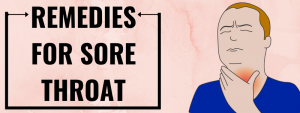 Remedies for Sore Throat