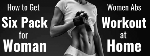 How to get 6 pack for women