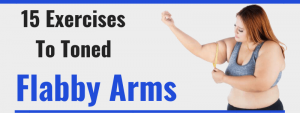 Exercises to Tone Flabby Arms