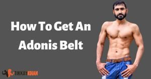 How to get an Adonis Belt