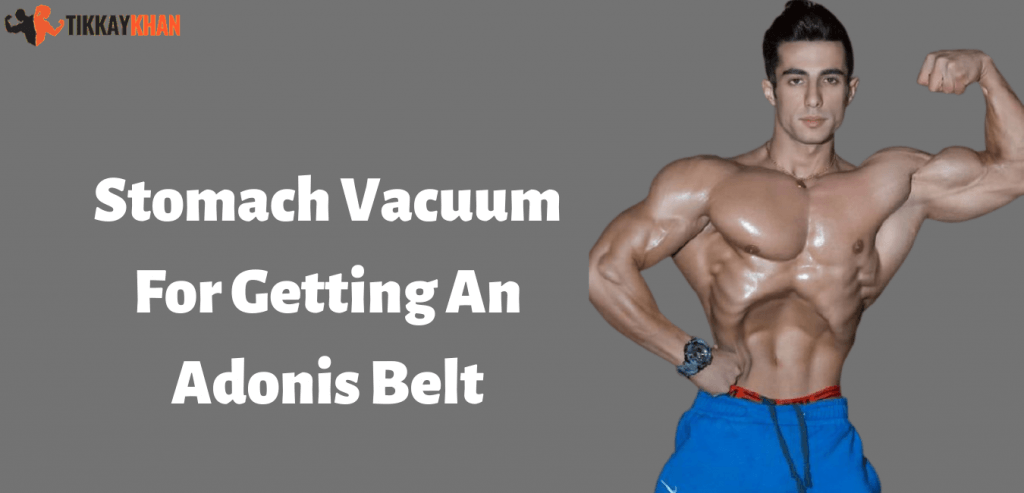 Stomach Vacuum For Getting An Adonis Belt | How To Get An Adonis Belt