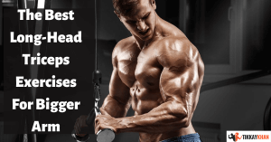 The Best Long-Head Triceps Exercises For Bigger Arm