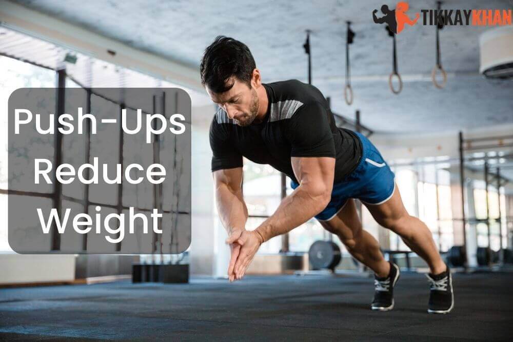 Push-Ups Reduce Weight